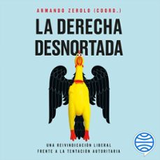 la derecha desnortada (audiolibro)-armando zerolo duran-jose f. pelaez-david jimenez torres-9788411005197