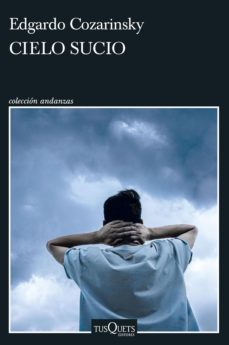 cielo sucio (ebook)-edgardo cozarinsky-9788411072397