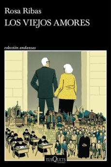 los viejos amores (ebook)-rosa ribas-9788411076197
