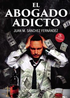 el abogado adicto (ebook)-juan m. sanchez fernandez-9788411153997