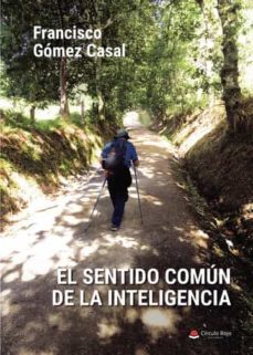 el sentido comun de la inteligencia-francisco gomez casal-9788411591997