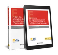 delito de enriquecimiento injustificado en el codigo penal españo l.-9788411621397