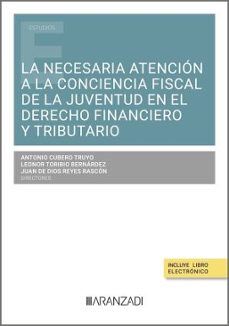 la necesaria atencion a la conciencia fiscal de la juventud en el derecho financiero y tributario-antonio cubero truyo-9788411633697