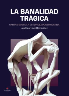 la banalidad tragica (ebook)-jose martinez hernandez-9788411890397