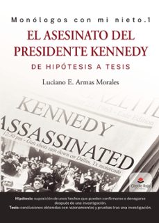 el asesinato del presidente kennedy, de hipotesis a tesis (ebook)-9788411893497
