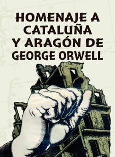 homenaje a cataluña y aragon de george orwell-antonio escartin-9788412010497