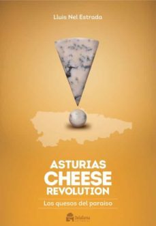 asturias cheese revolution: los quesos del paraiso (ed. bilingue español - ingles)-lluis nel estrada-9788412263497