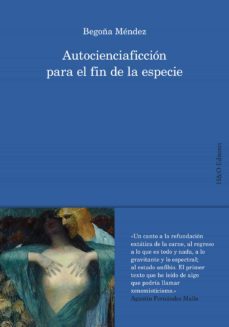 autocienciaficción para el fin de la especie-begoña mendez segui-9788412283297