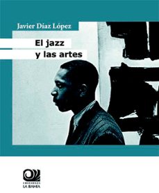 el jazz y las artes-javier diaz lopez-9788412372397