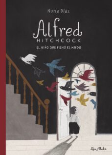 alfred hitchcock. el niño que filmo el miedo-9788412567397