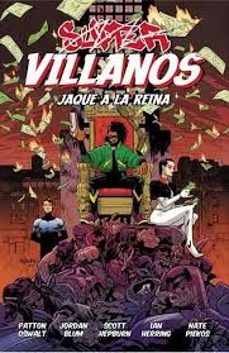 supervillanos jaque a la reina-patton oswalt-jordan blum-9788412758597