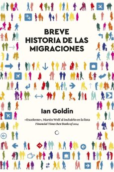 breve historia de las migraciones-ian goldin-9788412773897