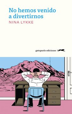 no hemos venido a divertirnos-nina lykke-9788412796797
