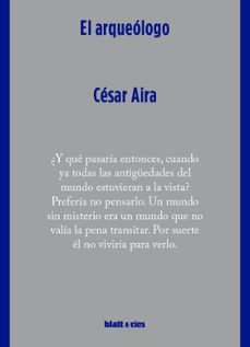 el arqueologo-cesar aira-9788412867497