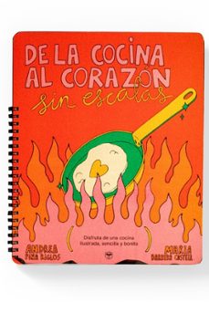 de la cocina al corazón sin escalas-andrea pina riglos-maria barrera castell-9788412942897