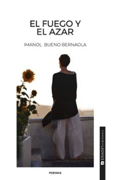 el fuego y el azar-imanol bueno bernaola-9788412981797