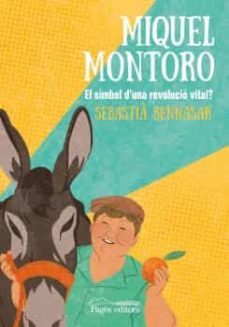 miquel montoro: el simbol d una revolucio vital?-sebastia bennasar i llobera-9788413031897