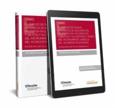 el empleo de signos dinamicos de adscripcion religiosa en los esp acios publicos y su gestion a traves del instrumento juridico del acomodo razonable. estudio de caso de la comunidad sij-jose ramon intxaurbe vitorica-9788413087597