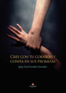 cree con tu corazon y confia en sus promesas-9788413319797
