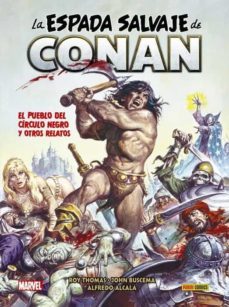 la espada salvaje de conan 6. el pueblo del circulo negro y otros relatos-roy thomas-john buscema-9788413347097