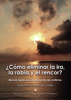¿cómo eliminar la ira, la rabia y el rencor? manual rápido para la resolución de conflictos (ebook)-9788413382197