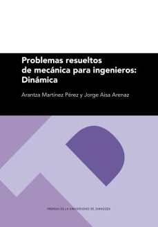 problemas resueltos de mecanica para ingenieros: dinamica-9788413403397
