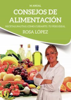 manual. consejos de alimentacion. recetas. pautas. como cuidarte. tu peso ideal.-9788413502397