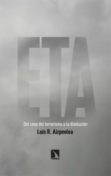 eta: del cese del terrorismo a la disolucion-9788413522197