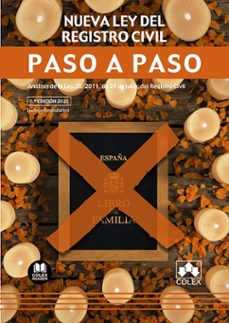 nueva ley del registro civil. paso a paso. analisis de la ley 20/2011, de 21 de julio, del registro civil-elena tenreiro busto-9788413592497