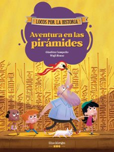 aventura en las piramides (locos por la historia)-9788413614397