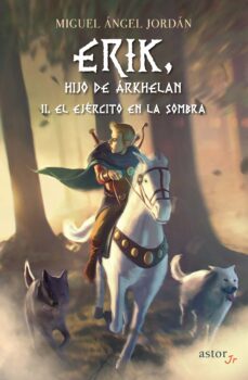erik, hijo de arkhelan ii. el ejercito en la sombra-9788413681597