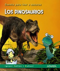 los dinosaurios: cuento para leer a oscuras-ignasi valios i buñuel-9788414315897