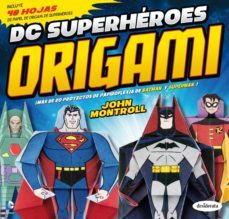 dc superheroes origami-john montroll-9788415094197