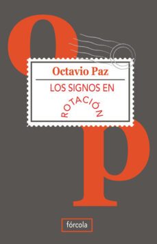 los signos en rotacion-julio cortazar-octavio paz-juan malpartida-9788415174097