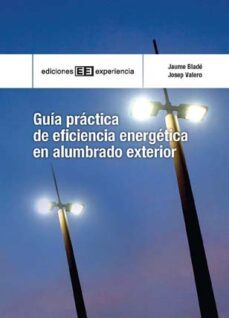 guia practica de eficiencia energetica en alumbrado exterior (ebook)-jaume bladegonzalez-josep valero lara-9788415179597