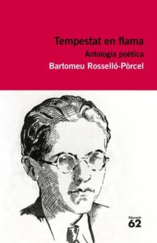 tempestat de flama. antologia poètica (ebook)-bartomeu rossello porcel-9788415192497