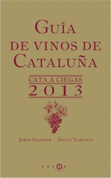 (pe) guia de vinos de catalunya 2013-jordi alcover-silvia naranjo-9788415193197