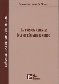la prision abierta: nuevo regimen juridico-9788415276197