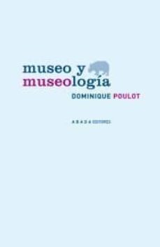 museo y museologia-dominique poulot-9788415289197