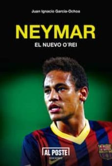 neymar el nuevo o rei-juan ignacio garcia ochoa-9788415726197