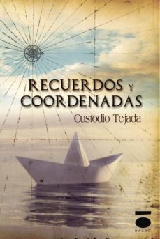 recuerdos y coordenadas-custodio tejada-9788415940197