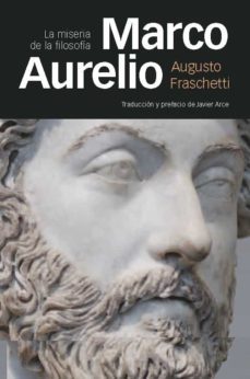 marco aurelio: la miseria de la filosofia-augusto fraschetti-9788415963097
