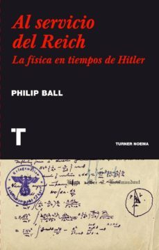 al servicio del reich (ebook)-philip ball-9788416142897