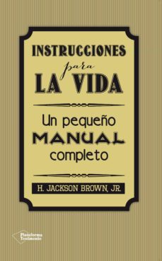 instrucciones para la vida: un pequeño manual completo-9788416256297