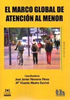 el marco global de atención al menor-jose javier navarro perez-9788416349197