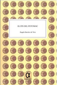 el fin del potomac-angela sanchez de vera-9788416373697