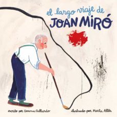 el largo viaje de joan miro-gemma gallardo-9788416411597