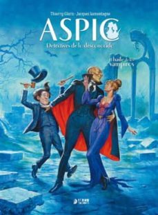 aspic: detectives de lo desconocido integral nº 2: el baile de los vampiros-thierry gloris-jacques lamontagne-9788416428397