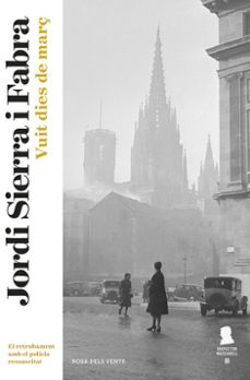 vuit dies de març (inspector mascarell 8): un assassi lliure en plena guerra dels tramvies del 1951-jordi sierra i fabra-9788416430697
