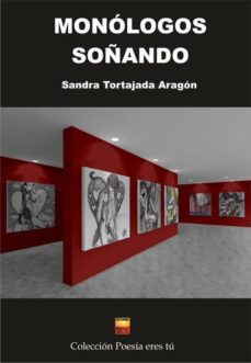 monologos soñando-sandra tortajada aragon-9788416480197